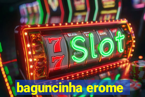 baguncinha erome